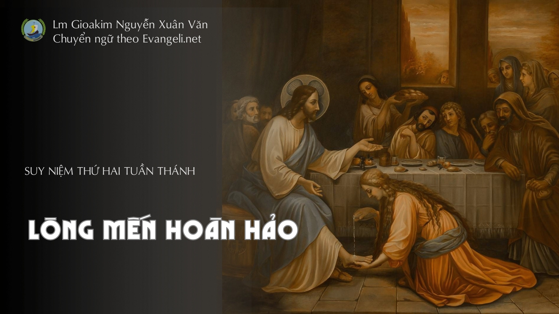 Lời ban Sự sống: Lòng mến hoàn hảo_Thứ Hai Tuần Thánh